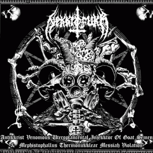 Antikkrist Venomous Uteroplacental Injekktor of Goat Semen & Mephistophallus Thermonukklear Messiah 